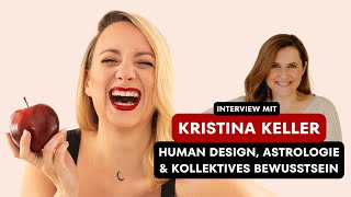 Über Human Design, Astrologie & kollektives Bewusstsein -  Interview mit Kristina Keller