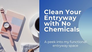 Clean Entryway With No Chemicals