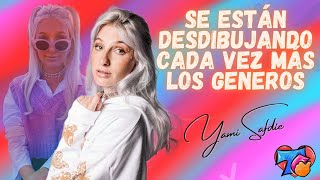 SE ESTÁN DESDIBUJANDO CADA VEZ MAS LOS GENEROS - YAMI SAFDIE