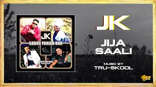 JK  | Jija Saali | Tru-Skool | Full Audio | VIP Records