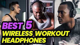 Best Wireless Workout Headphones 2024 – Perfect for the Gym!