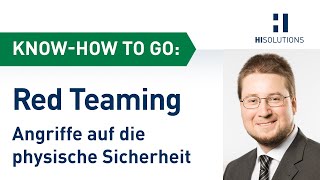 Know-how to go - Red-Teaming:  Angriffe auf die physische Sicherheit