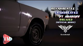 RevanBeatsZ & GrandBeatsZ & Abasohv - 99UA152 (Official Music Klip)