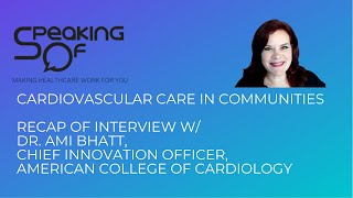 Cardiovascular Care in Communities, Recap of Int. w/ Dr. Ami Bhatt, American College of Cardiology