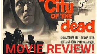 THE CITY OF THE DEAD (1960) BIG SPOOKY REVIEW!