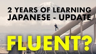 LEARNING JAPANESE // 2 Year Update - 2hrs a Day