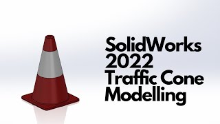 SolidWorks 2022 — Моделирование дорожного конуса