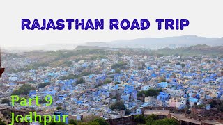 Rajasthan Road Trip | Part 9 | Jodhpur