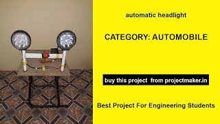 automatic headlight | best mechanical project topics | projectmaker.in