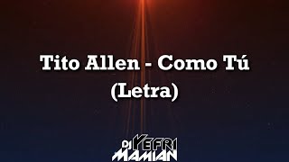 Tito Allen - Como Tú (Letra) | DJYefriMamian