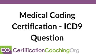 Medical Coding Certification — ICD9 Question