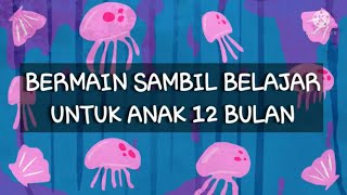 30 lebih permainan sambil belajar utk anak 12 bulan, seru banyak manfaatnya bagi perkembangan anak.