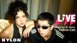 Flower.far ft. Fern. - Yellow Cab l NYLON LIVE l Live Session