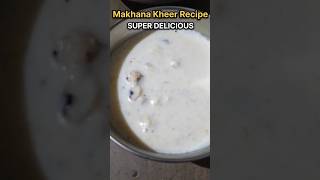 Phool Makhana Ki Kheer😋 || मखाने की लाजावाबी खीर #Shorts #Food #recipe