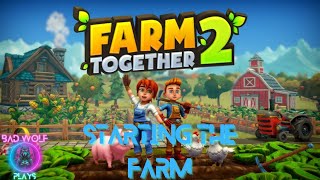 Farm Together 2 Starting Our FIRST DAY