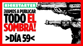 Día 59 en Kickstarter: ¡Vamos a publicar las 3 NOVELAS GRÁFICAS de EL SOMBRA de EDU MOLINA!