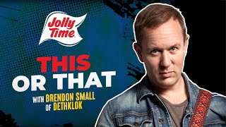 THIS OR THAT? w/BRENDON SMALL of DETHKLOK  and METALOCALYPSE