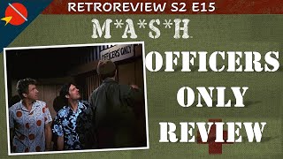 M*A*S*H Retro Review: Officers Only - Season 2 Episode 15