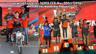 Podium 1 Super FFA max 500cc 201m, Arm Rayong main ke Paddock PAC Manahadap