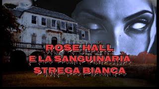 ROSE HALL E LA SANGUINARIA STREGA BIANCA💀 #paranormale#RoseHall#jamaica#voodoo#strega