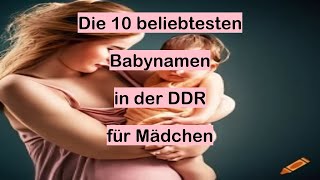 Die 10 beliebtesten Mädchennamen in der DDR