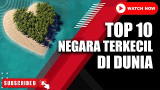 TOP 10 | Negara Terkecil Di Dunia | The Smallest Country In The World