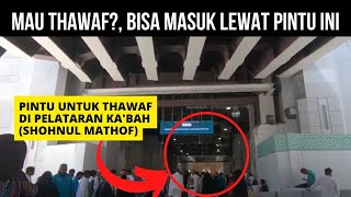 Bagi Jama'ah Umrah yang Mau Thawaf di Pelataran Ka'bah (Shohnul Mathof), Bisa Masuk Lewat Pintu Ini.