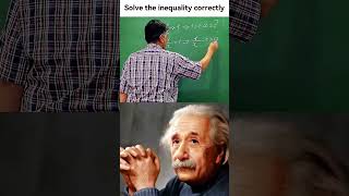 solve the inequality correctly