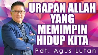 PDT. AGUS LUTAN | URAPAN ALLAH YANG MEMIMPIN HIDUP KITA