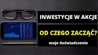 Jak zacząć inwestować? Inwestycje w akcje / Inwestycje dla początkujących.