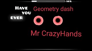 Geometry dash Mr CrazyHands 100% by ExtoPlasm