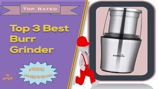 Top 3 Best Burr Grinder Reviews | Coffee Grinder Machine