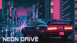 Neon drive 📺 A Synthwave Mix [Chillwave - Retrowave - Synthwave] 🎶 80s Retrowave Mix ]