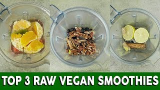 Top 3 Raw Vegan Smoothies!  |  What I Eat on a Plant Based Diet