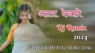 Asara_Dekhabe_Nue_old_Nagapuri__Dj_Remix__song_ 2024