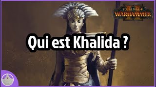 La Reine-Guerrière Khalida - Lore et Total War Warhammer 2 [FR]