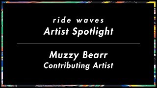 Ride Waves Artist Spotlight: Muzzy Bearr (Caught Up)