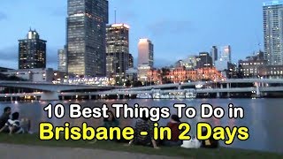 BRISBANE: 10 BEST THINGS TO DO IN 2 Days