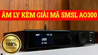 Ampli Mini Class D SMSL Ao300 Tích hợp DAC Giải Mã 32Bit chơi theo nhu cầu nào !