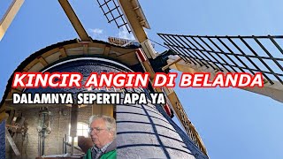 TENTANG KINCIR ANGIN DI BELANDA | MELIHAT ISI DALAM KINCIR ANGIN BELANDA