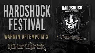 Hardshock Festival 2017 | Warmin'Uptempo Mix by MindPumper