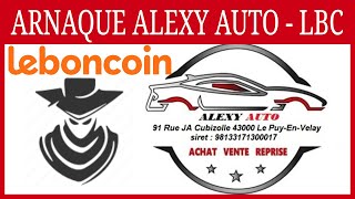 ARNAQUE ALEXY AUTO SUR LEBONCOIN - IL M'A VOLÉ DE L'ARGENT