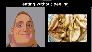 Mr Incredible becoming uncanny meme (eating without peeling)