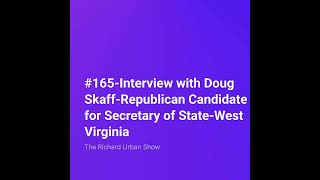 Interview with Doug Skaff-Republican Candidate for Secretary of State-West Virginia