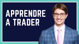 Apprendre les 6 bases du trading professionnel de A à Z