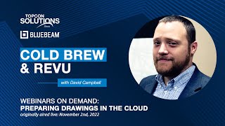 Bluebeam Webinar Series - Cold Brew & Revu: Preparing Drawings in the Cloud