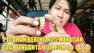 Pecahan bering menbuat R25 bongkar mesin😳😳😳