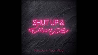 Forever In Your Mind - Shut Up & Dance (cover) [AUDIO]