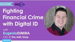 Fighting Financial Crime with Digital ID | SSI Orbit Podcast E34