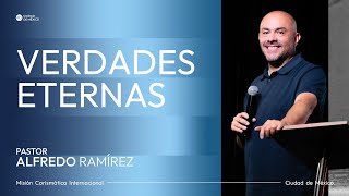 Verdades eternas | MCI Ciudad de México | Ps. Alfredo Ramírez